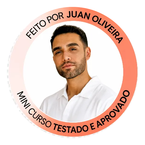 Feito por Juan Oliveira — Mini Curso testado e aprovado